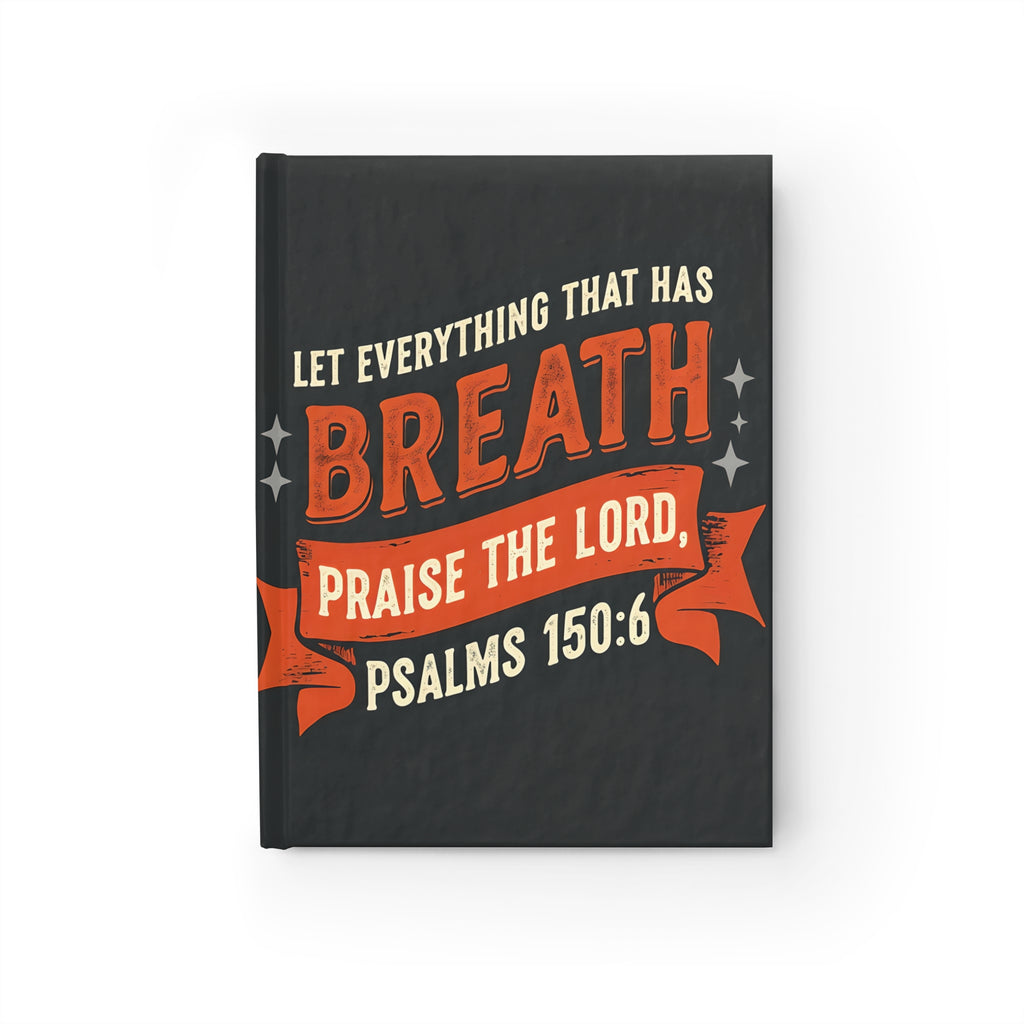 Praise the Lord Christian Journal | Psalms 150:6 Notebook | Faith-Based Gift for Women & Teens