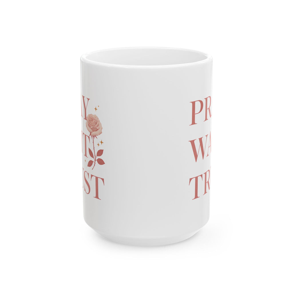 Pray Wait Trust Ceramic Coffee Mug 11oz 15oz Gift for Birthday Holiday Office Home Drinkware