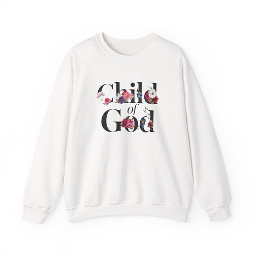 Child of God Floral Christian Gildan Crewneck Sweatshirt | Faith Inspirational Gift