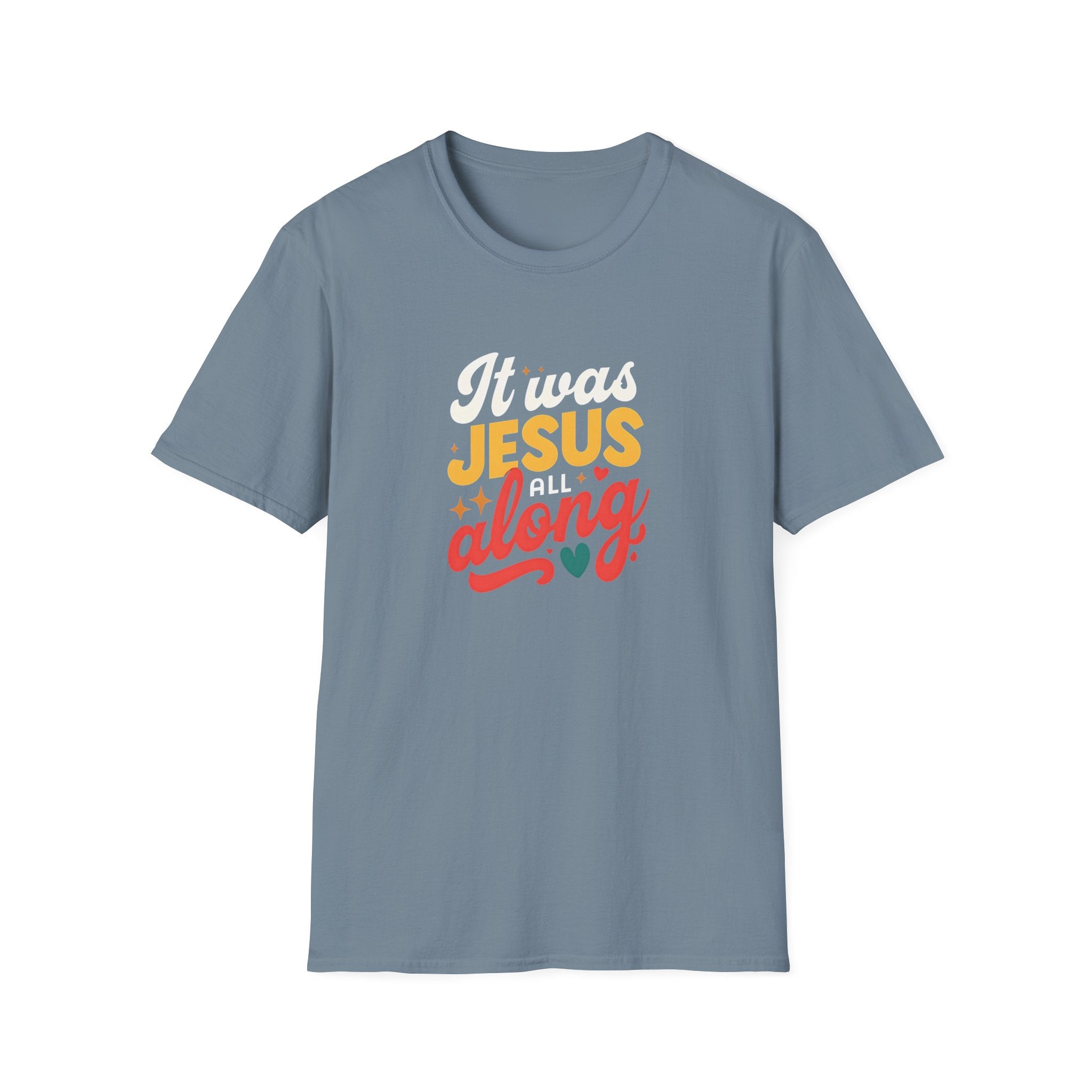 It Was Jesus All Along Gildan T-Shirt – Christian Faith Graphic Tee – Unisex Religious Shirt – Inspirational Jesus Quote – Gift for Believers