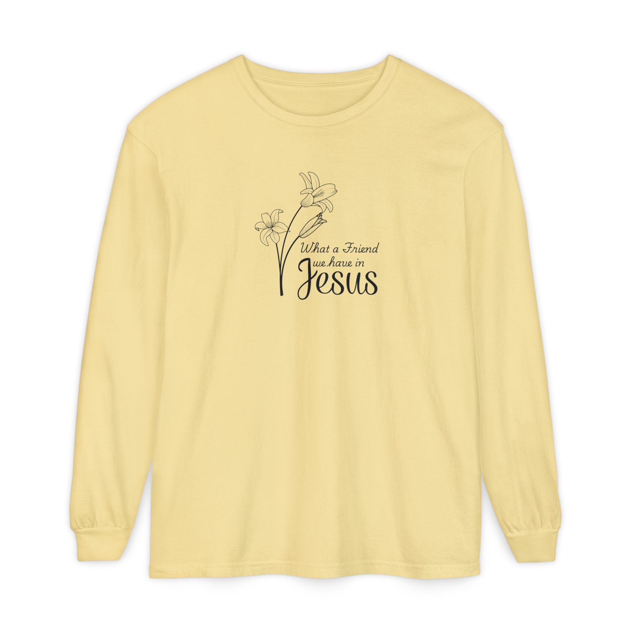 What a Friend We Have in Jesus Comfort Colors Unisex Long Sleeve Shirt | Christian Floral Tee