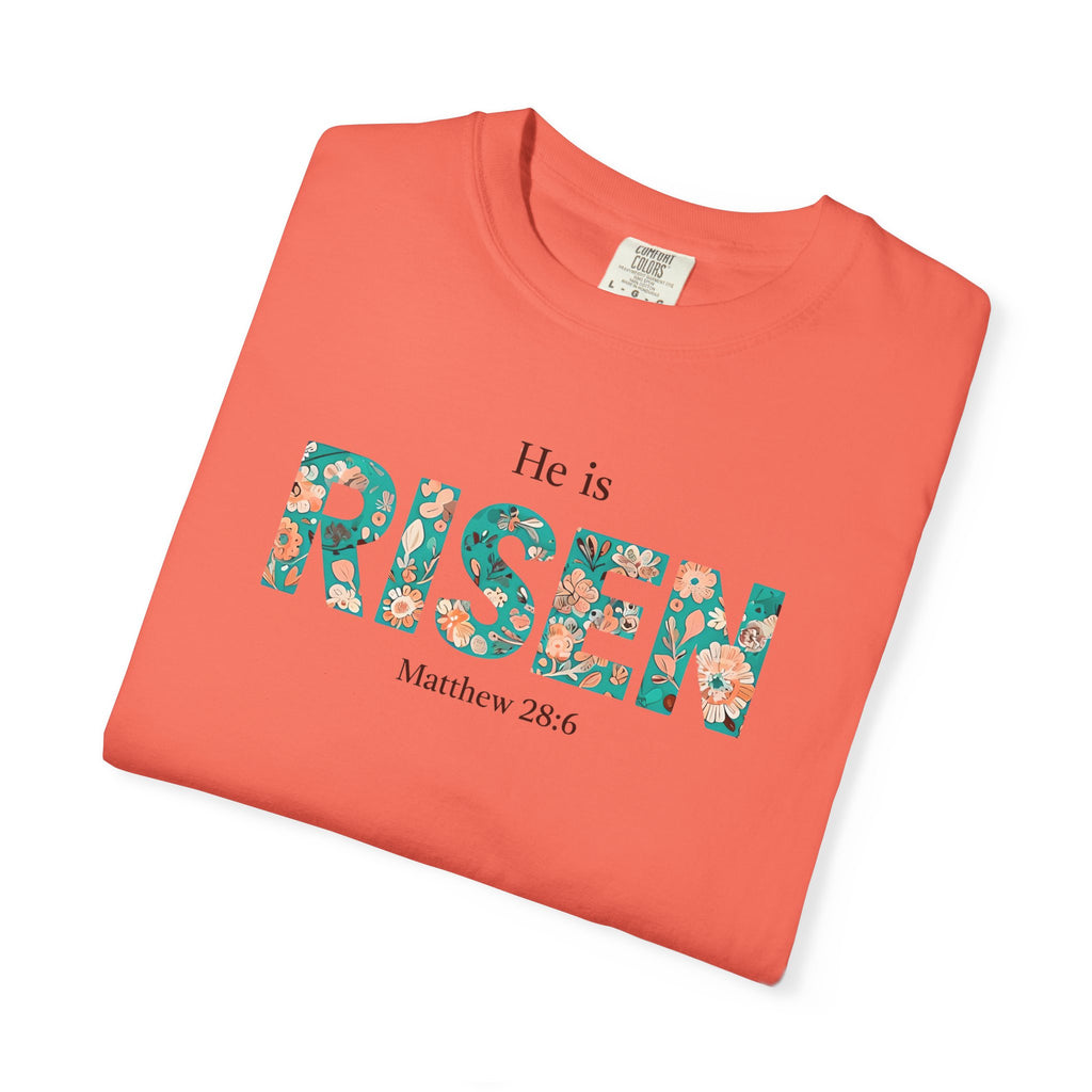 He is RISEN Christian T-Shirt | Easter Women’s Faith Shirt | Scripture Tee Matthew 28:6 | Floral Graphic | Garment-Dyed Cotton | S-4XL