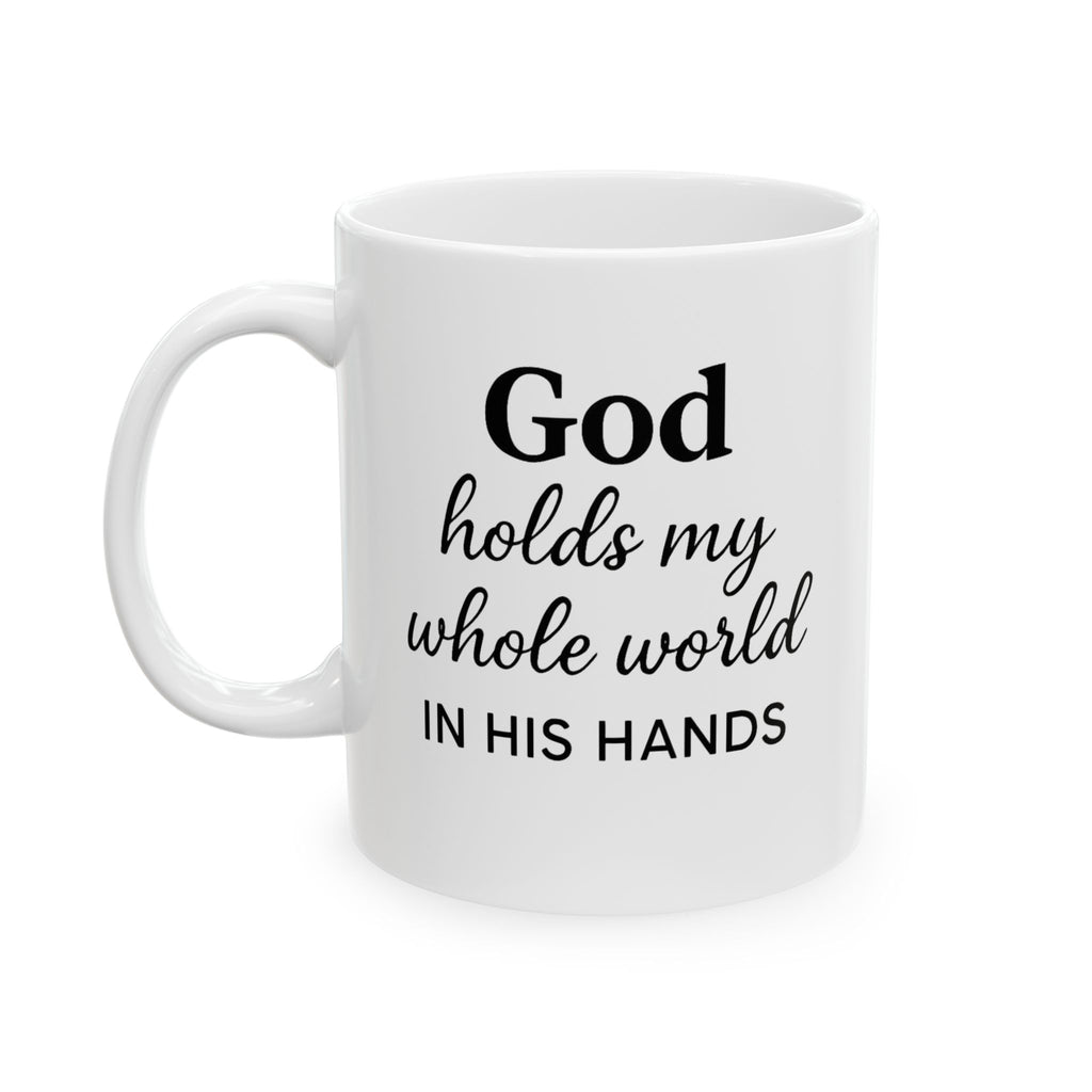 God Holds My Whole World In His Hands Mug – Christian Coffee Mug – Faith-Based Gift – Bible Verse Mug – Minimalist Ceramic Mug