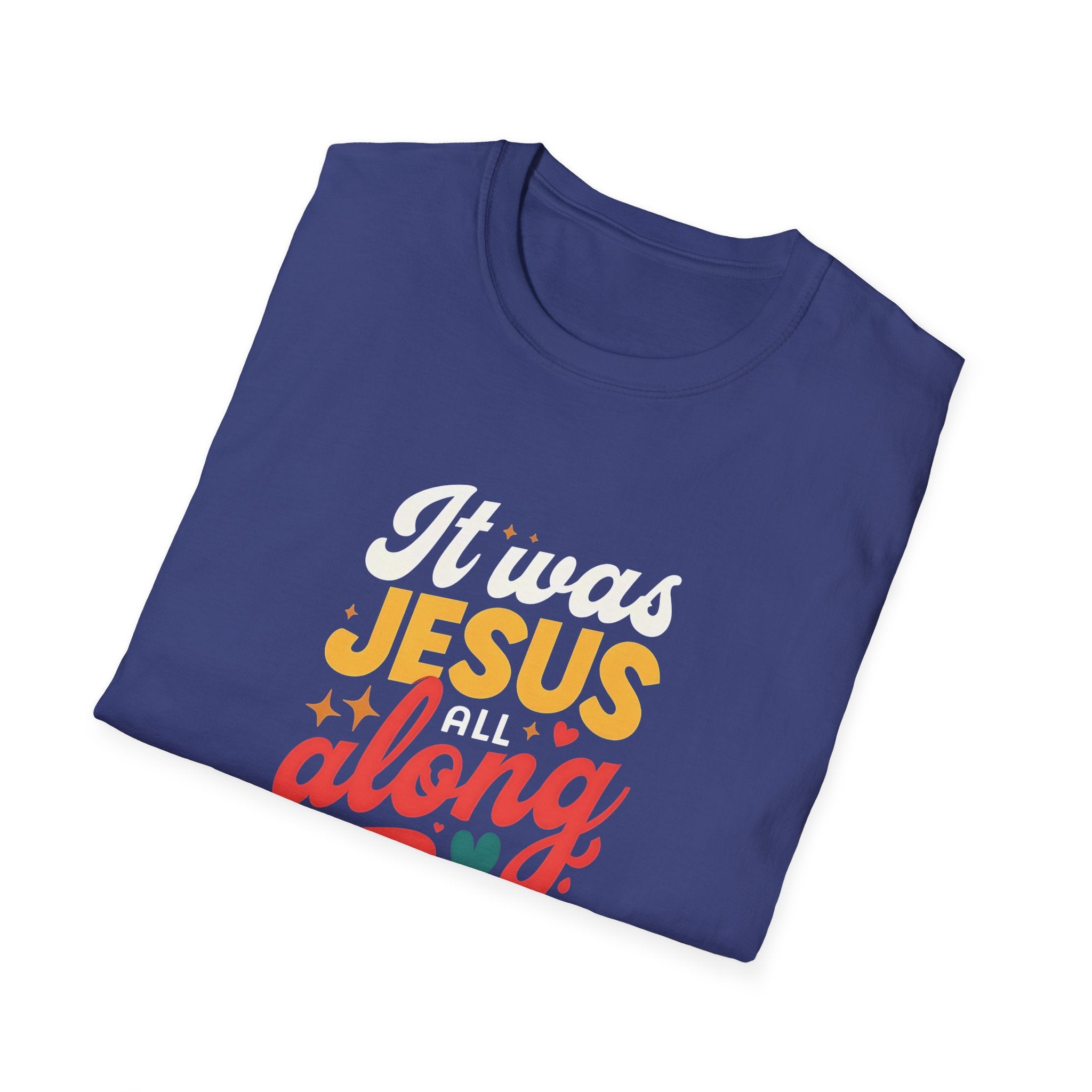 It Was Jesus All Along Gildan T-Shirt – Christian Faith Graphic Tee – Unisex Religious Shirt – Inspirational Jesus Quote – Gift for Believers