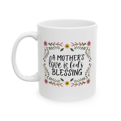 A Mother’s Love Is God’s Blessing | Mother’s Day Coffee Mug | Christian Gift for Mom