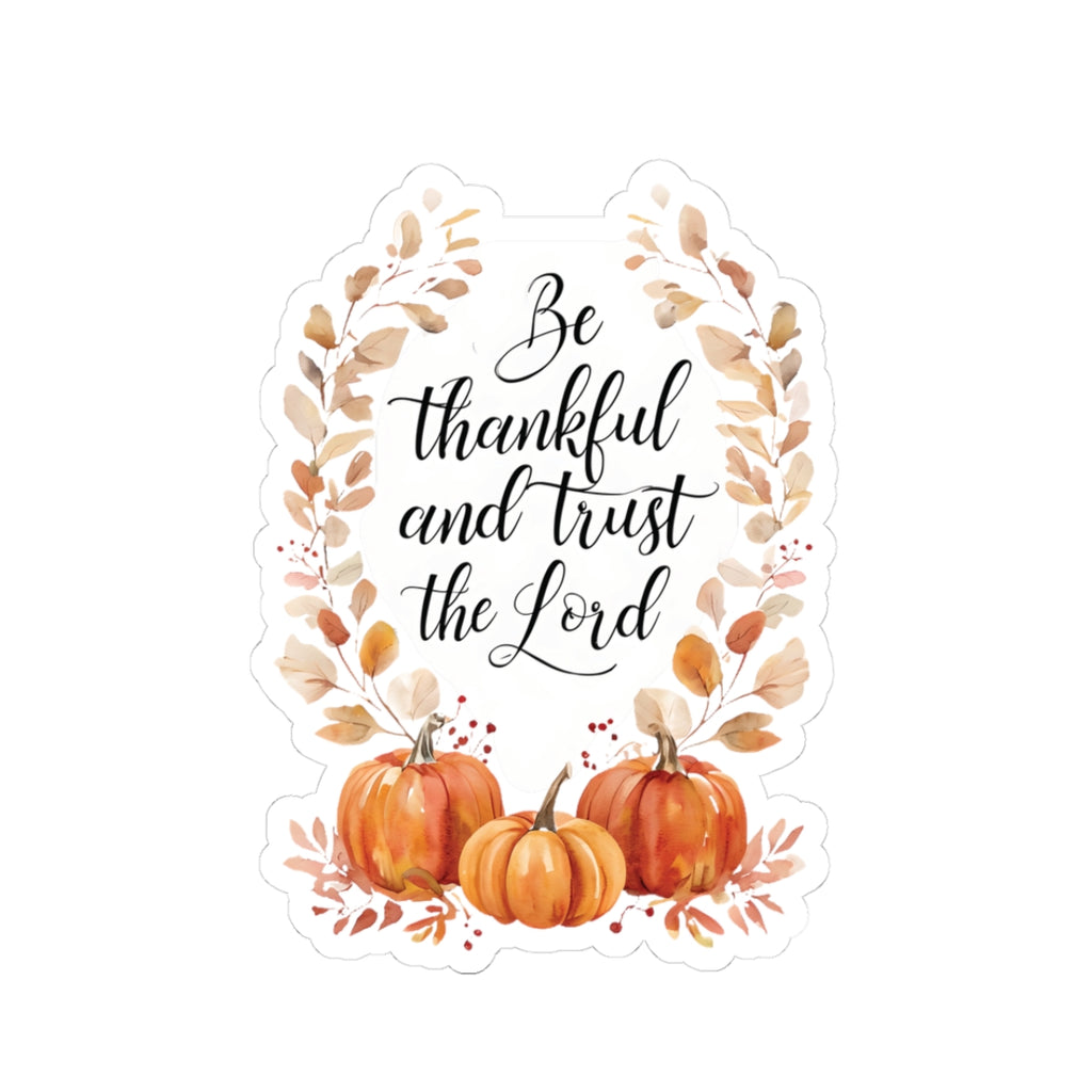 Be Thankful and Trust the Lord Christian Sticker | Fall Decor, Autumn Gifts, Home Decor, Journal Decoration