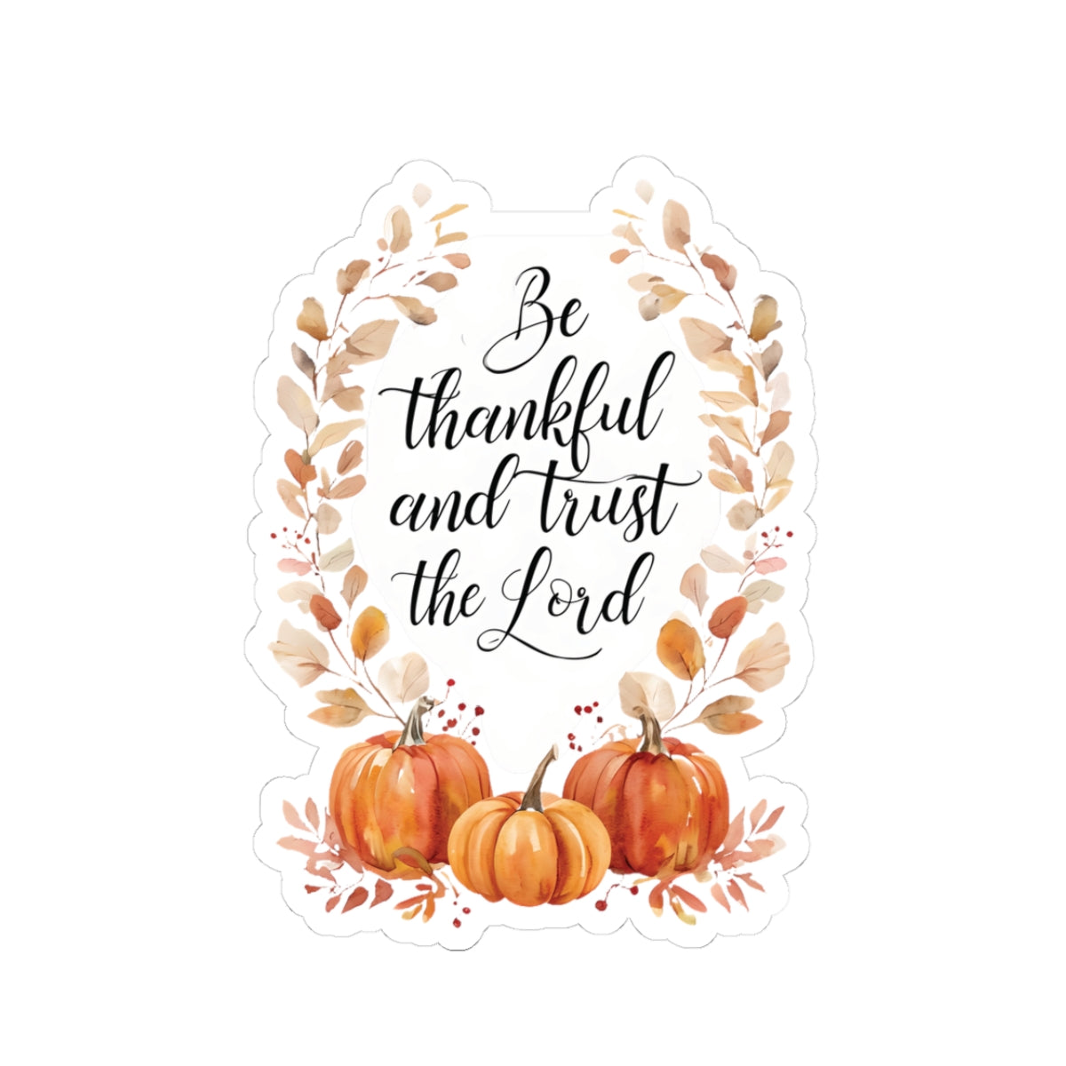 Be Thankful and Trust the Lord Christian Sticker | Fall Decor, Autumn Gifts, Home Decor, Journal Decoration