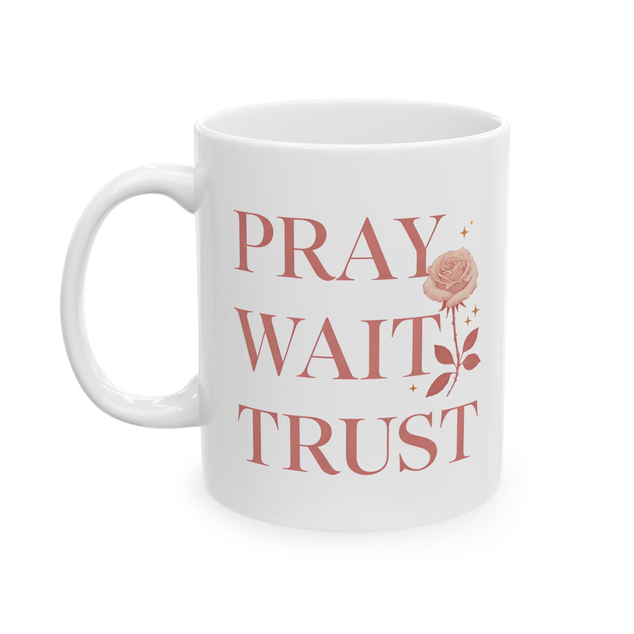 Pray Wait Trust Ceramic Coffee Mug 11oz 15oz Gift for Birthday Holiday Office Home Drinkware