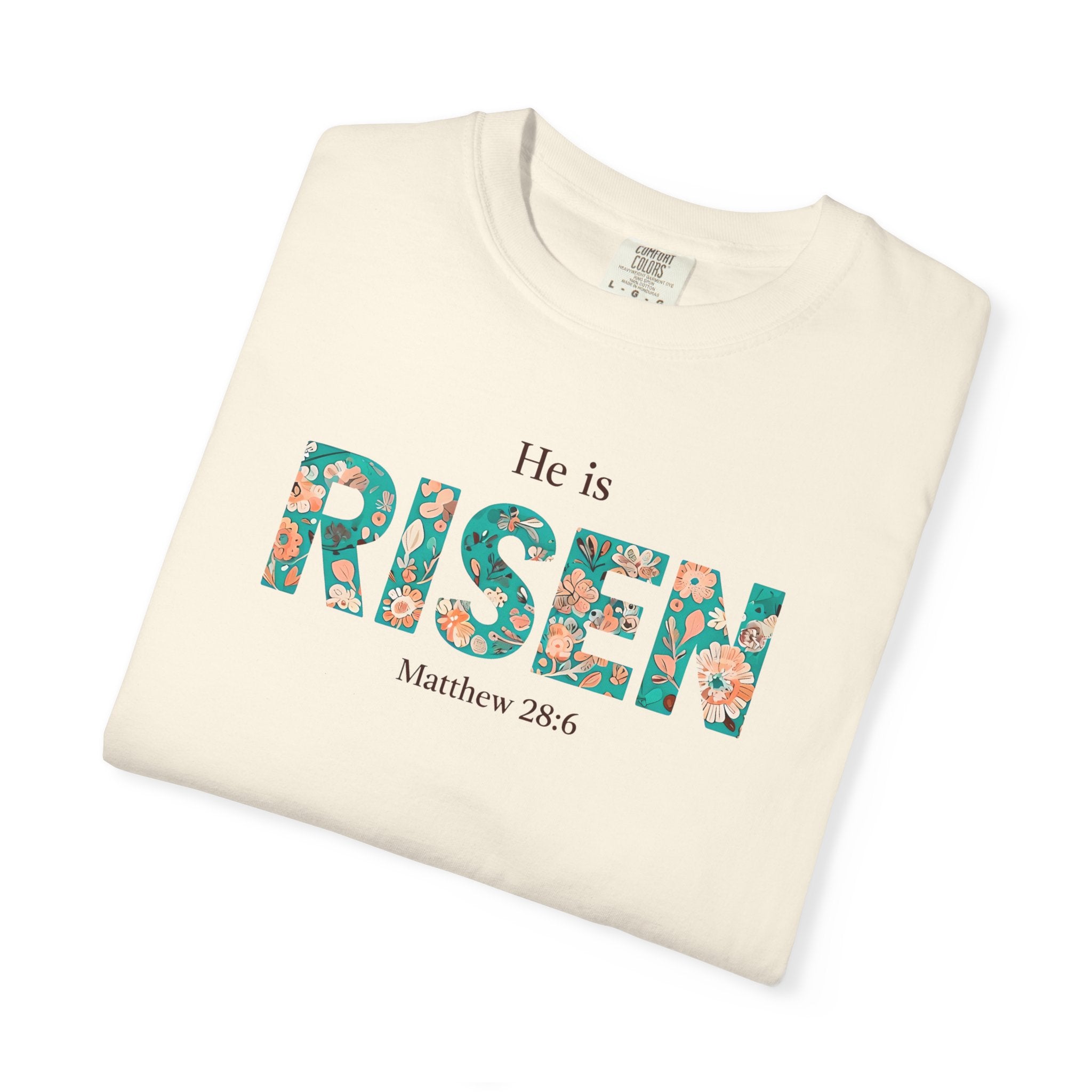 He is RISEN Christian T-Shirt | Easter Women’s Faith Shirt | Scripture Tee Matthew 28:6 | Floral Graphic | Garment-Dyed Cotton | S-4XL