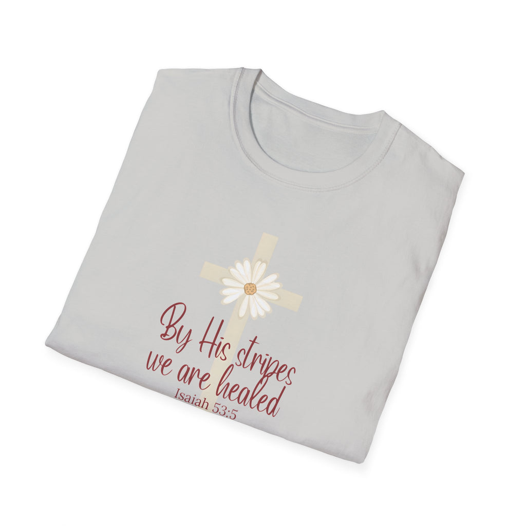 By His Stripes We Are Healed | Isaiah 53:5 | Christian Gildan T Shirt